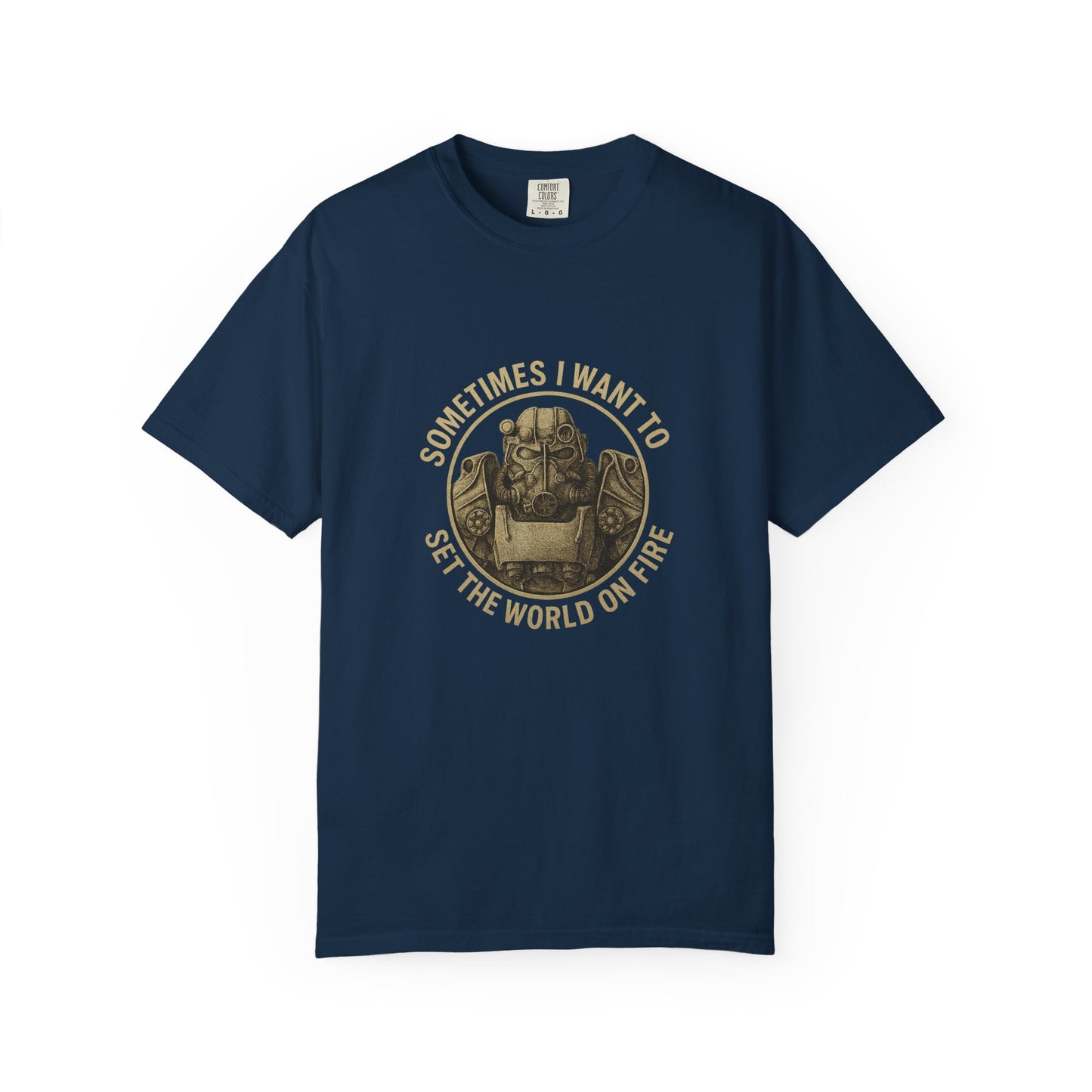 Fallout T-60 T-Shirt: 'Sometimes I Want to Set the World on Fire'