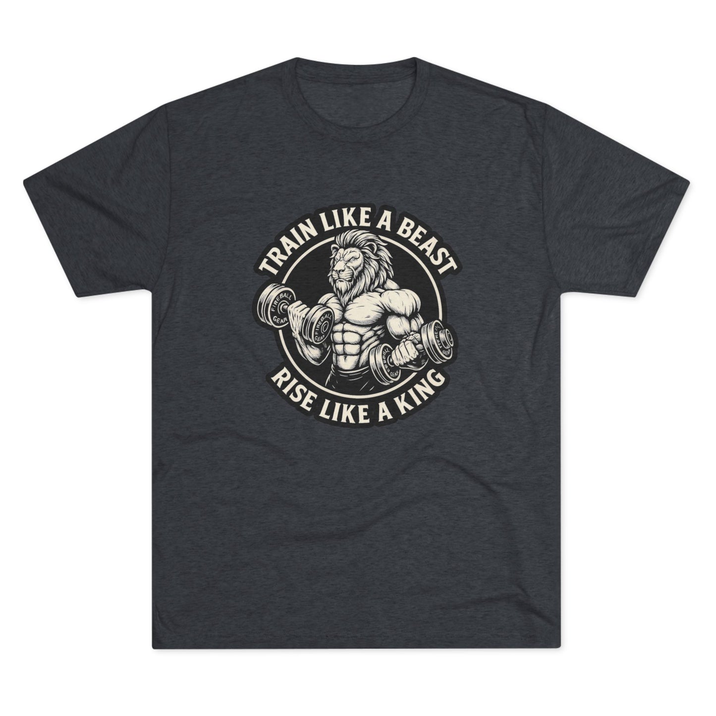 Beast Mode Series - Train Like a Beast, Rise Like a King - Unisex Triblend T-shirt