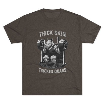Beast Mode Series - Thick Skin, Thicker Quads - Unisex Triblend T-shirt