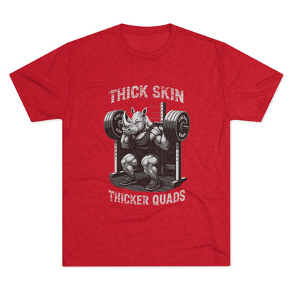 Beast Mode Series - Thick Skin, Thicker Quads - Unisex Triblend T-shirt
